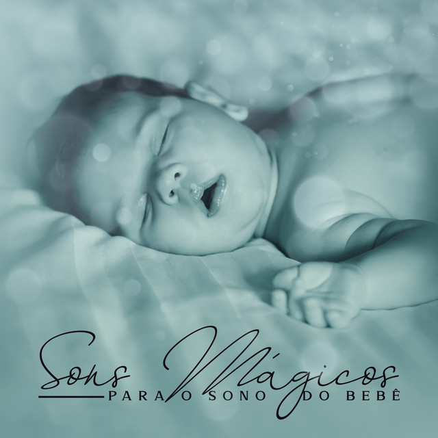 Sons Mágicos para o Sono do Bebê: Frequências Especiais para Recém-Nascidos Dormem, Eliminação de Cólicas, Sono Infantil Tranquilo, Média Freqüências Noturnas cover art