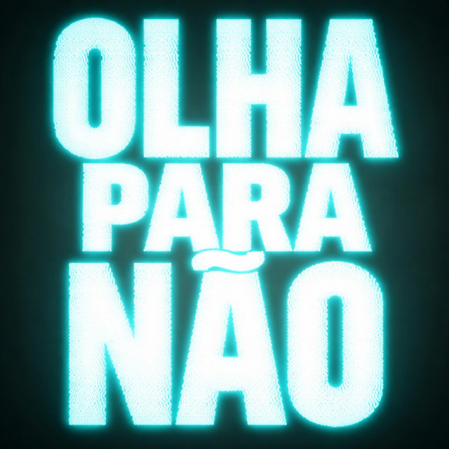 OLHA PARA NÃO