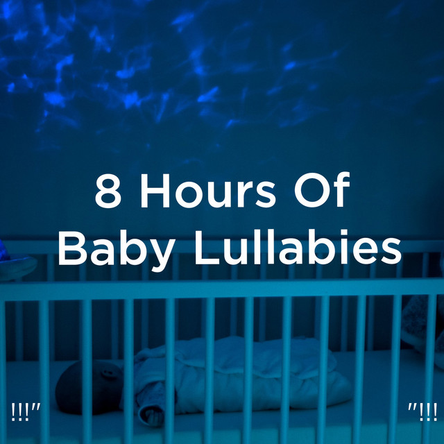 !!!" 8 Hours OF Baby Lullabies "!!! cover art