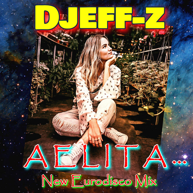 Обкладинка: Aelita... - New Eurodisco Mix — Djeff-Z