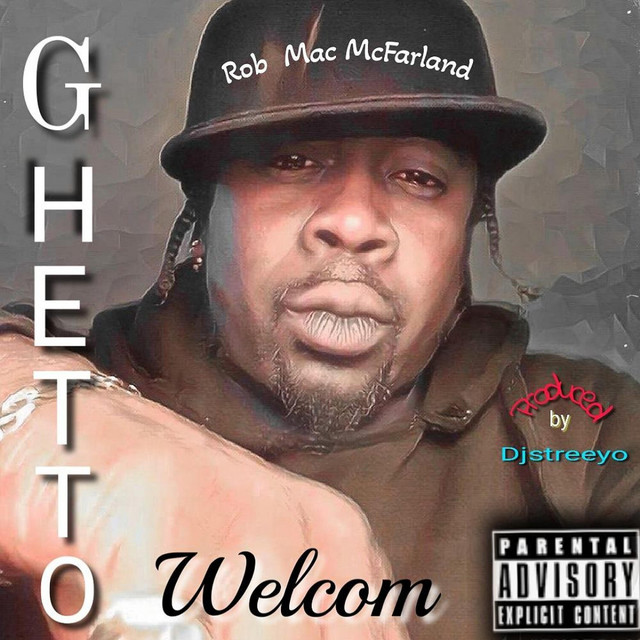 Ghetto Welcom - Single by Rob Mac Mcfarland | Spotify