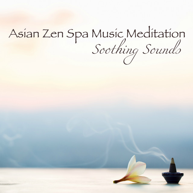 Asian Zen Spa Music Meditation Soothing Sounds cover art