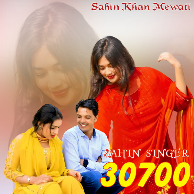 Sahin Singer 30700 - Single by Sahin Khan Mewati | Spotify
