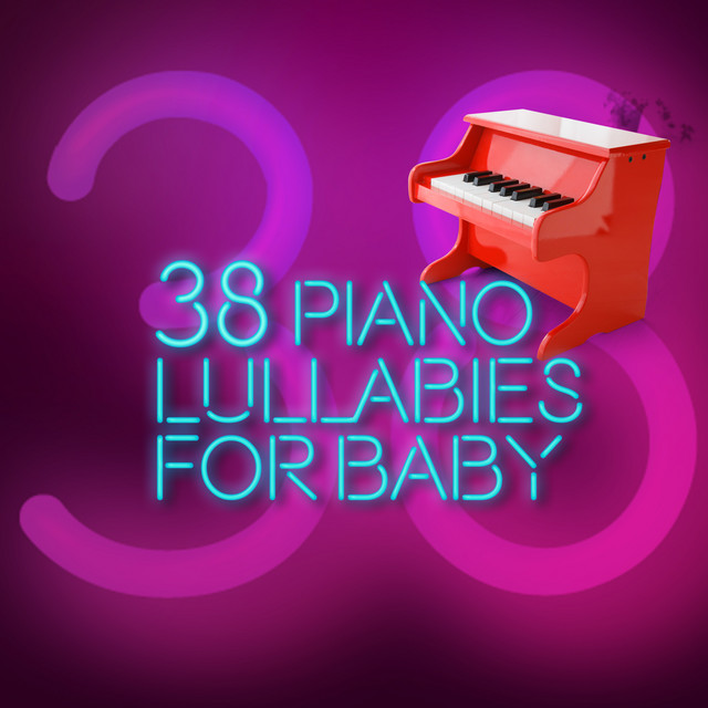 38 Piano Lullabies for Baby - Album by Bedtime Lullabies | Spotify