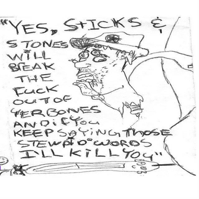 Yes, Sticks & Stones Will Break the Fuck Out of Yer Bones And If You Keep Saying Those Stewpid Words I'll Kill You cover art