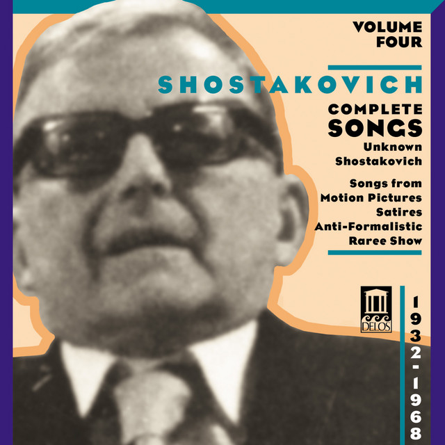 Shostakovich, D.: Songs (Complete), Vol. 4 - Unknown Shostakovich (1932-1968)