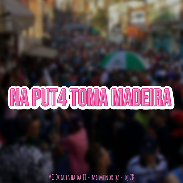 Na Puta Toma Madeira