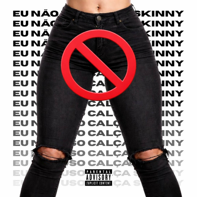 EU NÃO USO CALÇA SKINNY