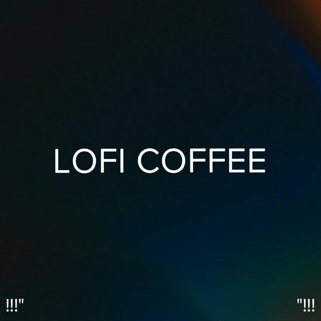 !!!" Lofi Coffee "!!! cover art