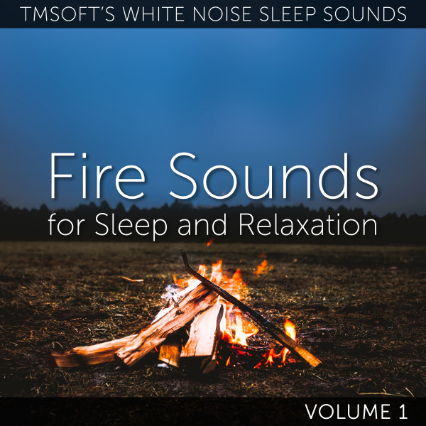 Fire Sounds for Sleep and Relaxation Volume 1 cover art