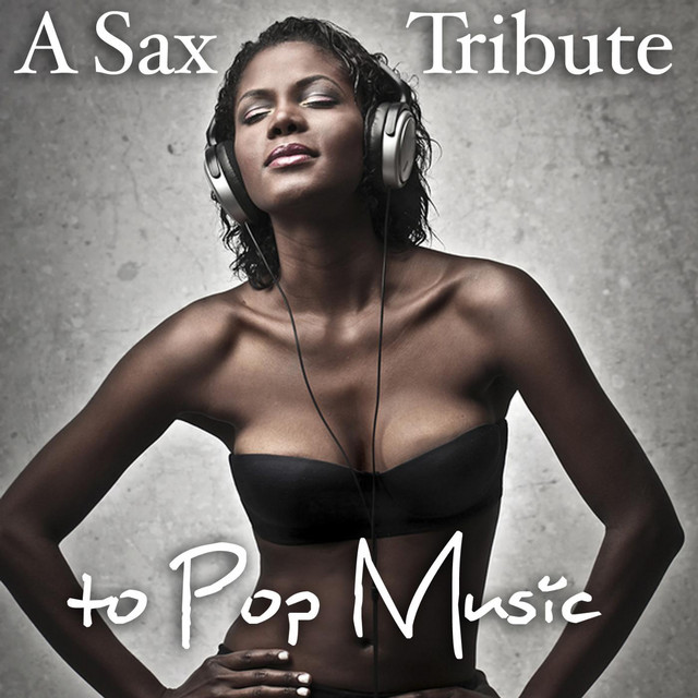 A Sax Tribute to Pop Music (Smooth Jazz Versions of Popular Favorites) cover art