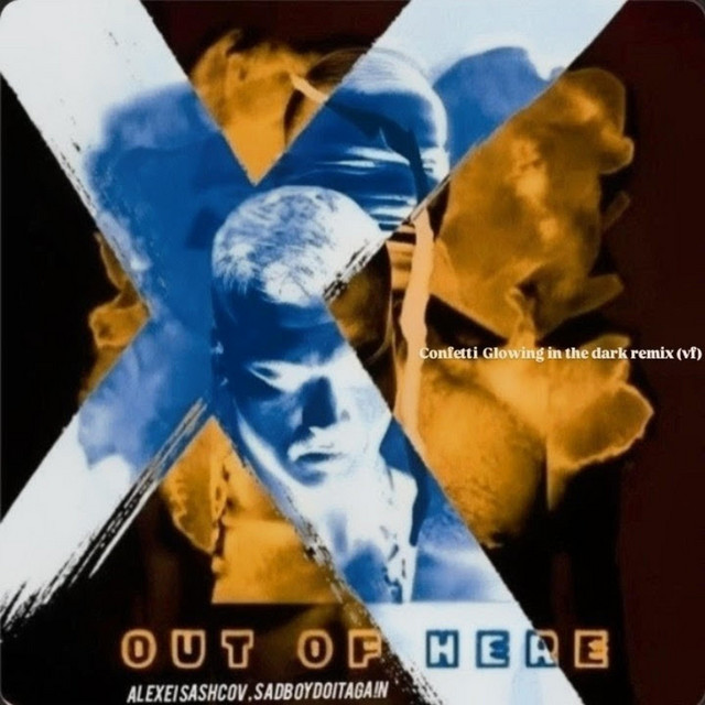 Out Of Here - Confetti Glowing In The Dark Remix vf