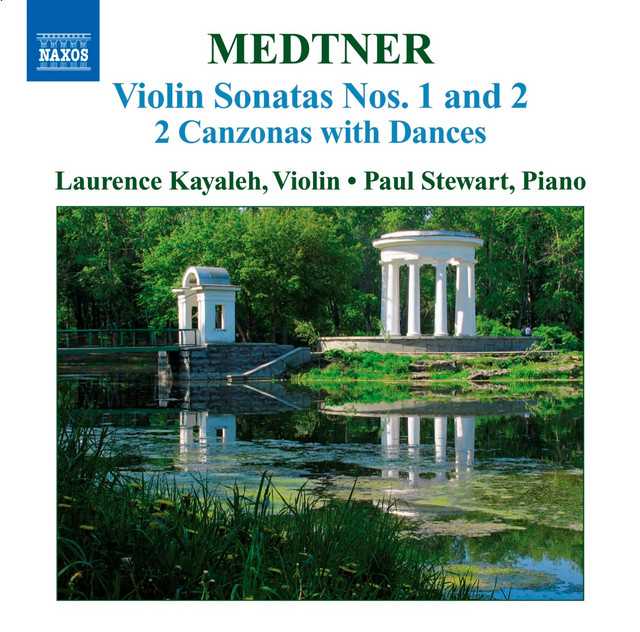 Medtner: Works for Violin and Piano (Complete), Vol. 2 - Violin Sonatas Nos. 1 and 2 / 2 Canzonas With Dances