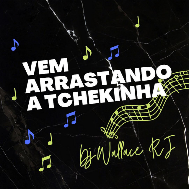 Vem Arrastando a Tchekinha