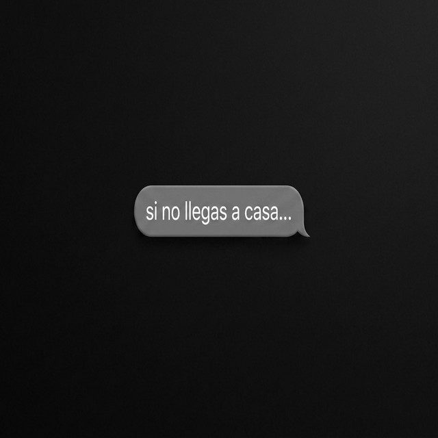 si no llegas a casa...