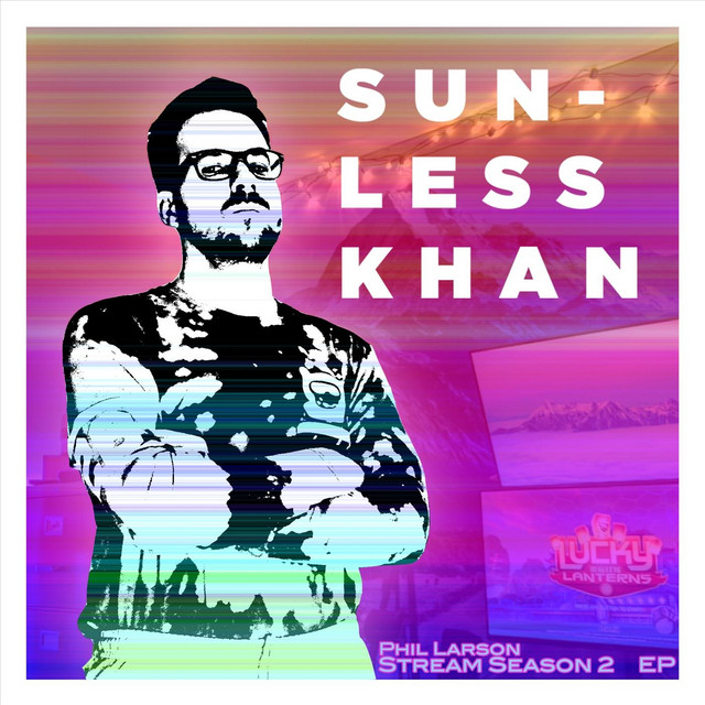 SunlessKhan: Stream Season 2 - EP - EP by Phil Larson | Spotify
