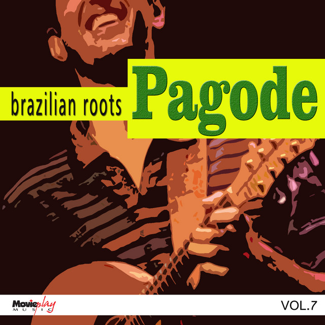 Brazilian Roots: Pagode, vol. 7