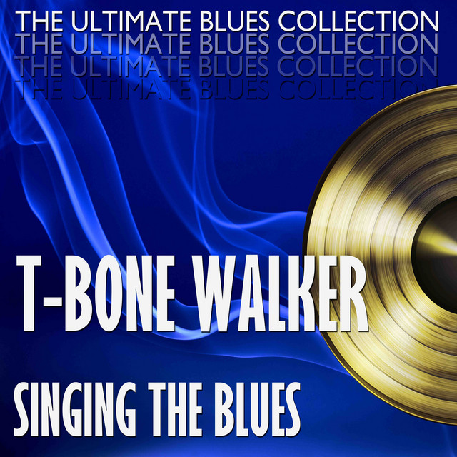 洋楽 T-BONE WALKER SINGING THE BLUES Singing the Blues - Album by T-Bone Walker | Spotify