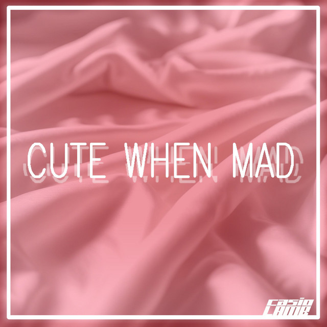 CUTE WHEN MAD