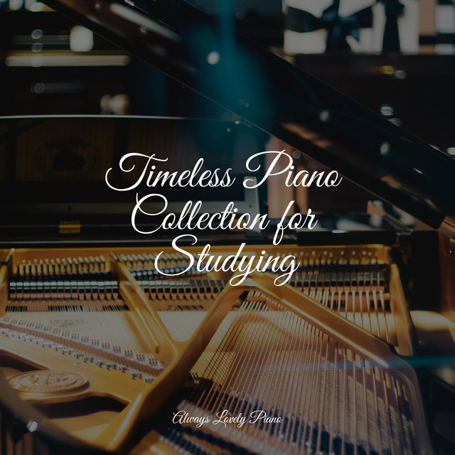 Timeless Piano Collection for Studying - Album by Relaxing Piano Music ...