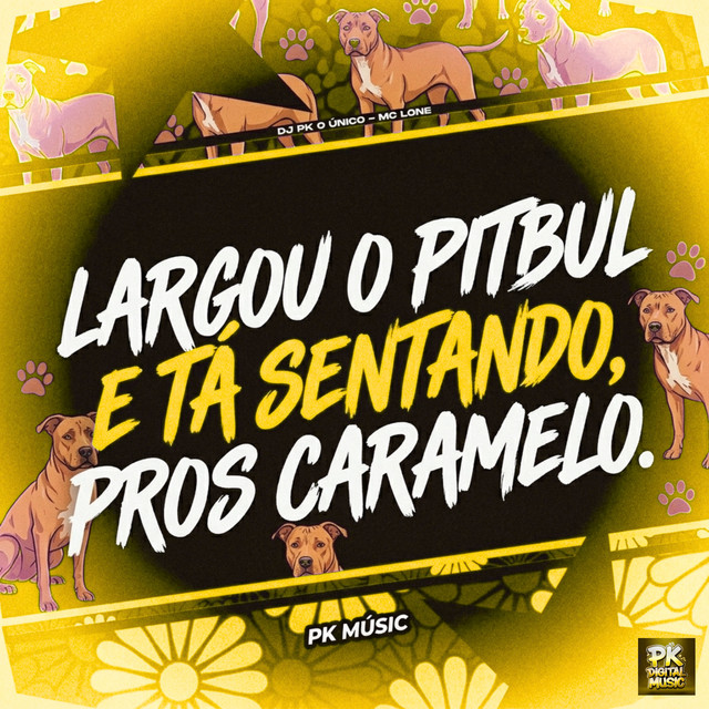 Cover art: Largou o Pitbul e Tá Sentando Pros Caramelo — DJ PK O Único