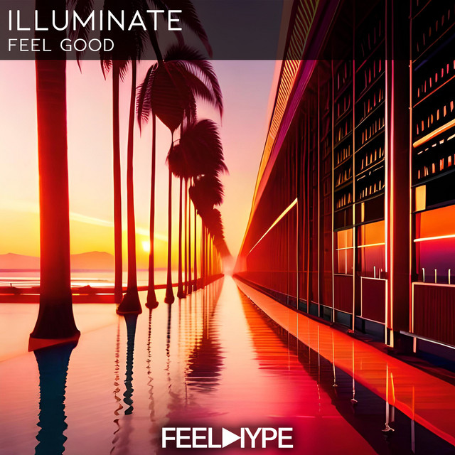 Feel Good - Single by Illuminate | Spotify