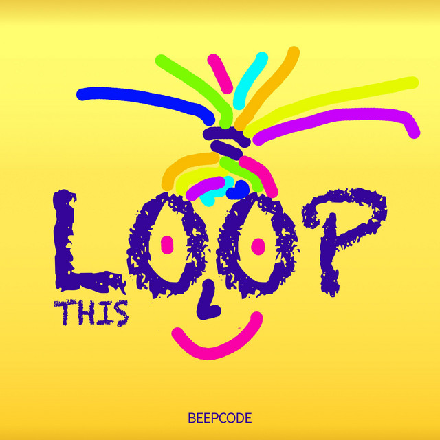 Loop This - Single by Beepcode | Spotify