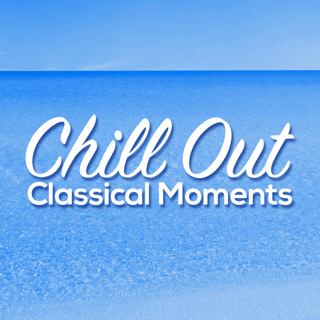Chill out Classical Moments cover art