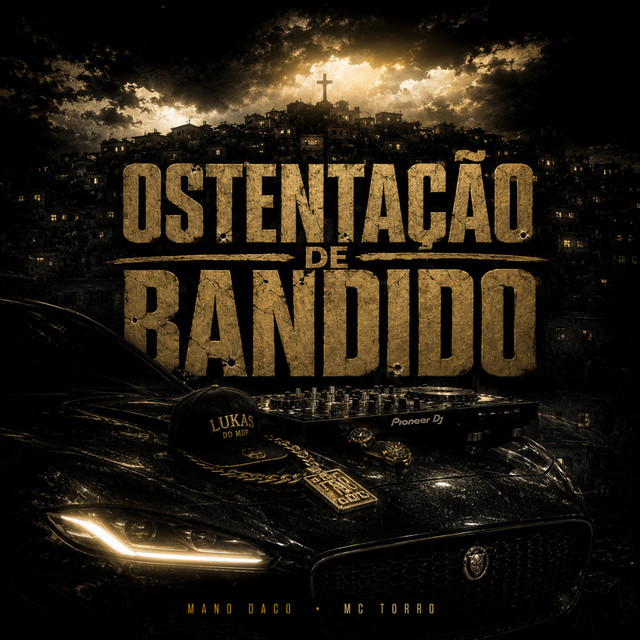 Ostentação de Bandido