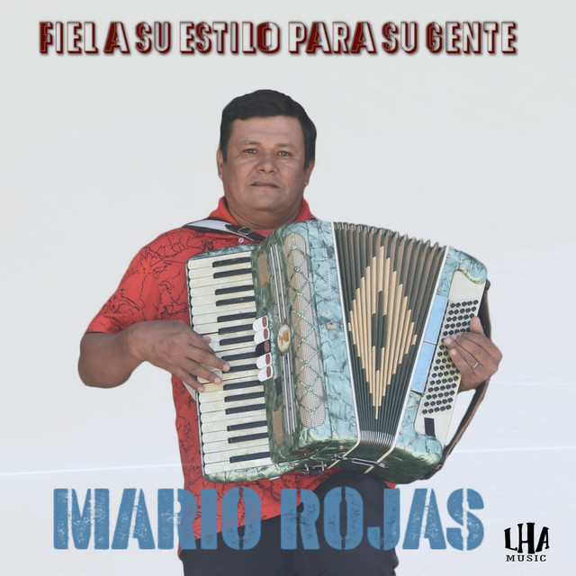 Fiel a Su Estilo para Su Gente - Album by Mario Rojas | Spotify