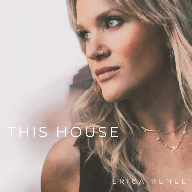 This House - song and lyrics by Erica Renee | Spotify