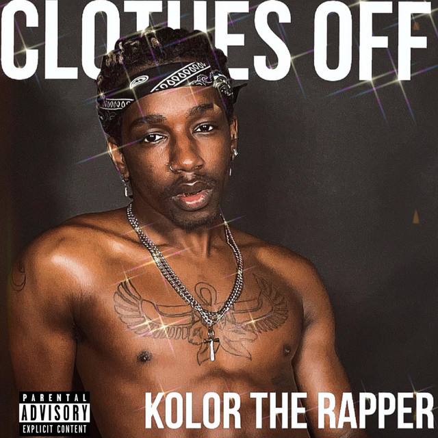 Clothes Off - Single by Kolor the Rapper | Spotify