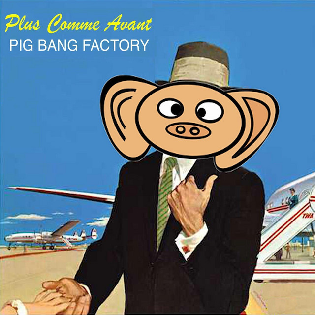 Plus Comme Avant - Single by Pig Bang Factory | Spotify