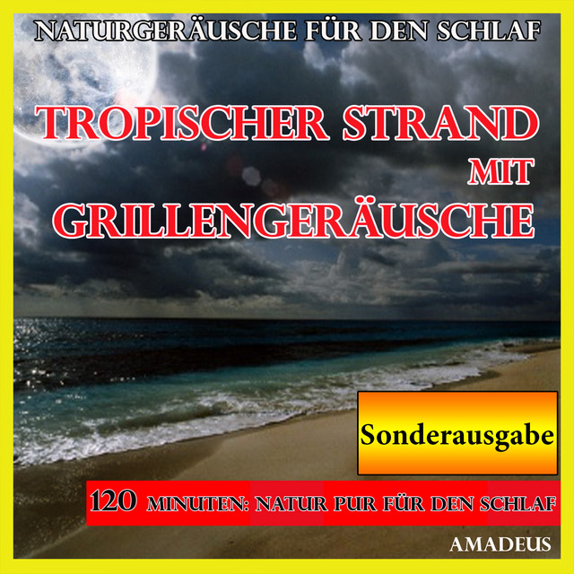 Naturgeräusche für den Schlaf: Tropischer Strand mit Grillengeräusche: Sonderausgabe cover art