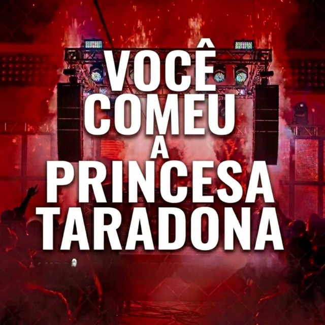 VOCÊ COMEU A PRINCESA TARADONA