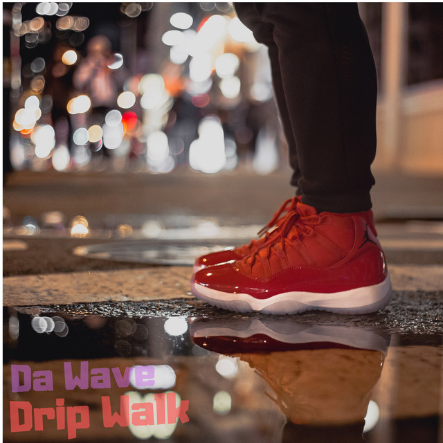 Drip Walk - Single by Da Wave | Spotify