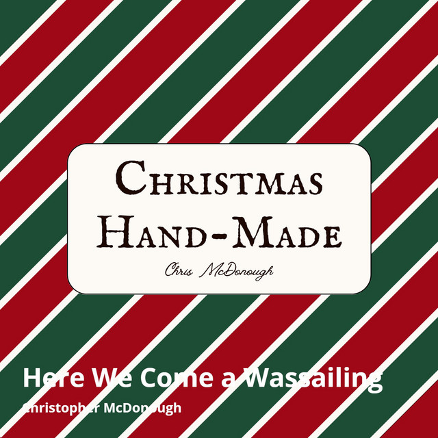 Here We Come a Wassailing
