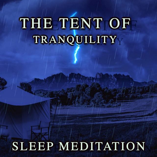 The Tent of Tranquility Sleep Meditation