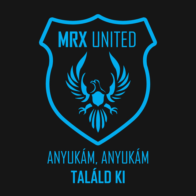 MRX United – Anyukám, anyukám találd ki - Club Mix