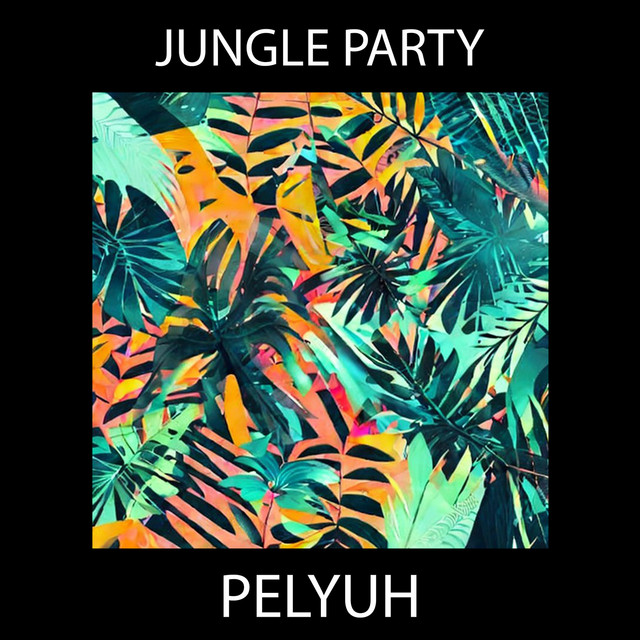 Cover art: Jungle Party — PELYUH