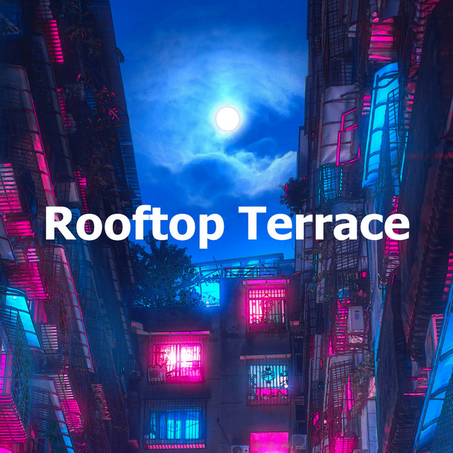 Rooftop Terrace - Album by Lofi Chillhop | Spotify