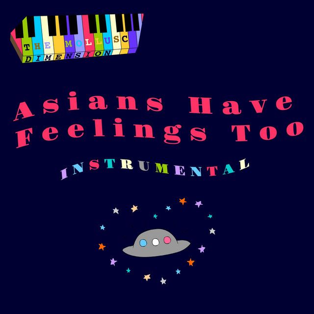 Asians Have Feelings Too - Instrumental
