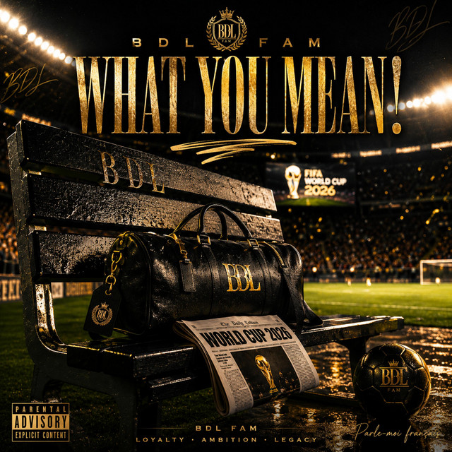 What You Mean! — BDL FAM