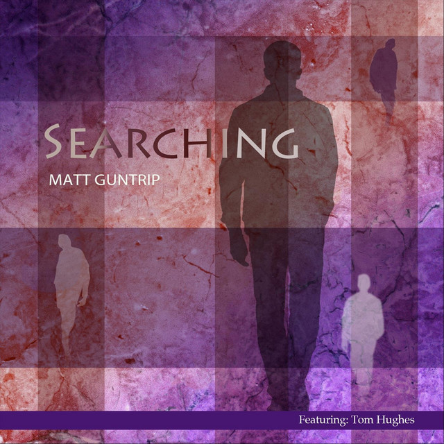 Searching - song and lyrics by Matt Guntrip, Tom Hughes | Spotify