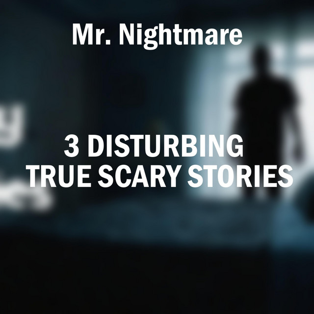 3 Disturbing True Scary Stories cover art