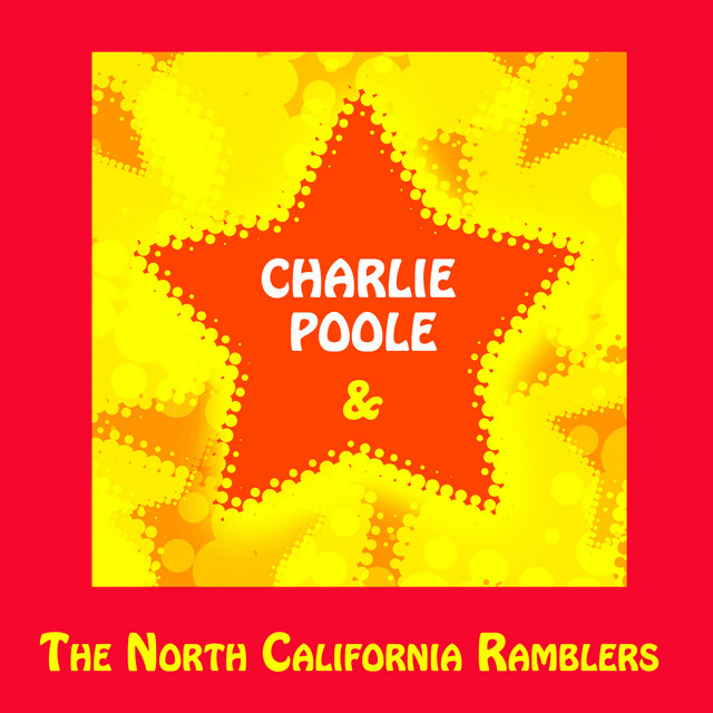 Charlie Poole & The North California Ramblers cover art