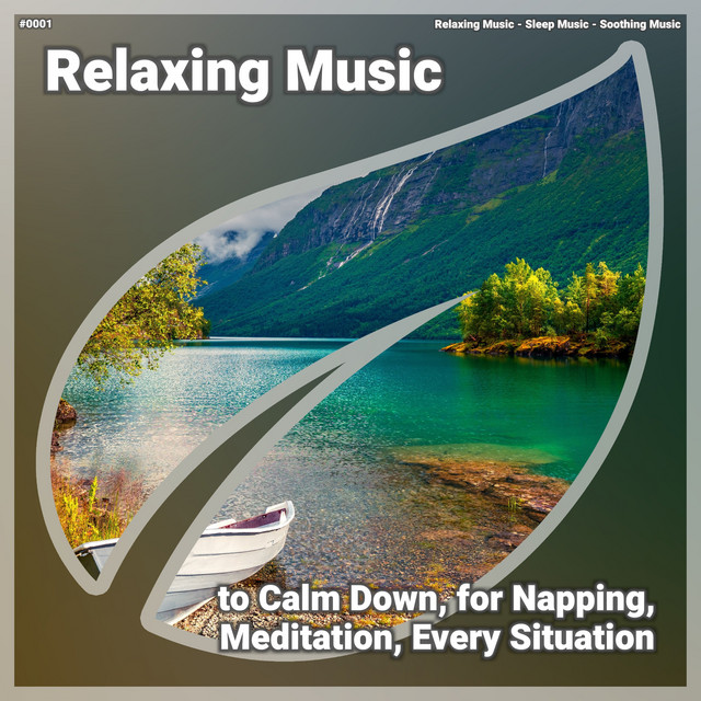 ! #0001 Relaxing Music to Calm Down, for Napping, Meditation, Every Situation cover art