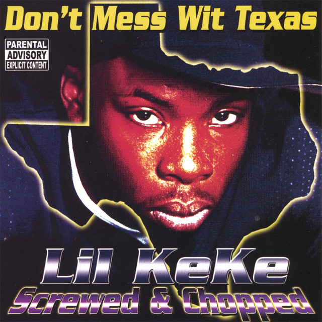 Don't Mess With Texas : Screwed & Chopped - Album by Lil' Keke