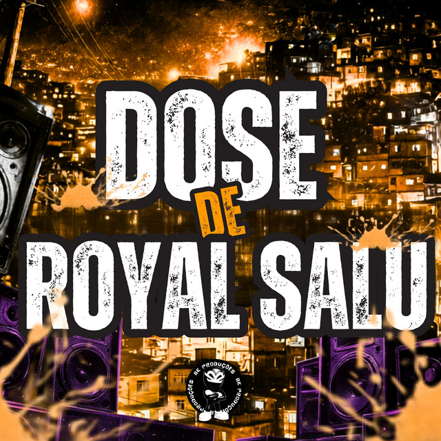 DOSE DE ROYAL SALU