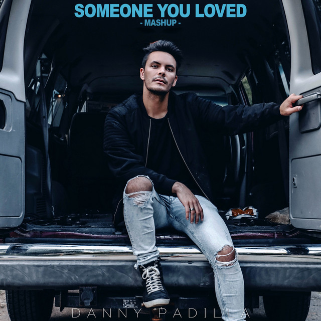 Someone You Loved (Mashup)